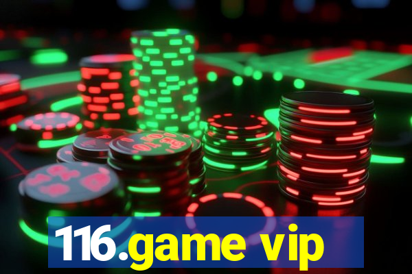 116.game vip